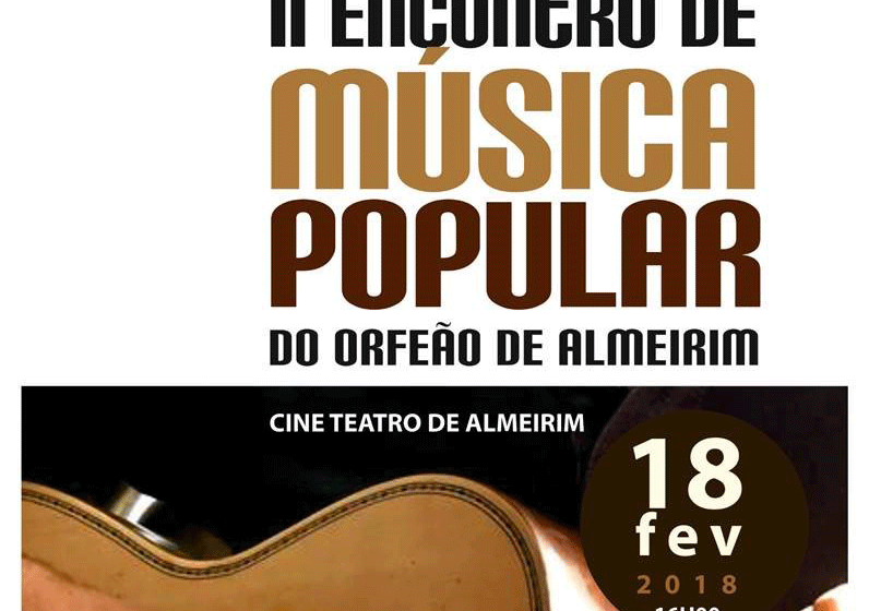 Orfeão de Almeirim promove II Encontro de Música Popular Orfeão de Almeirim promove II Encontro de Música Popular