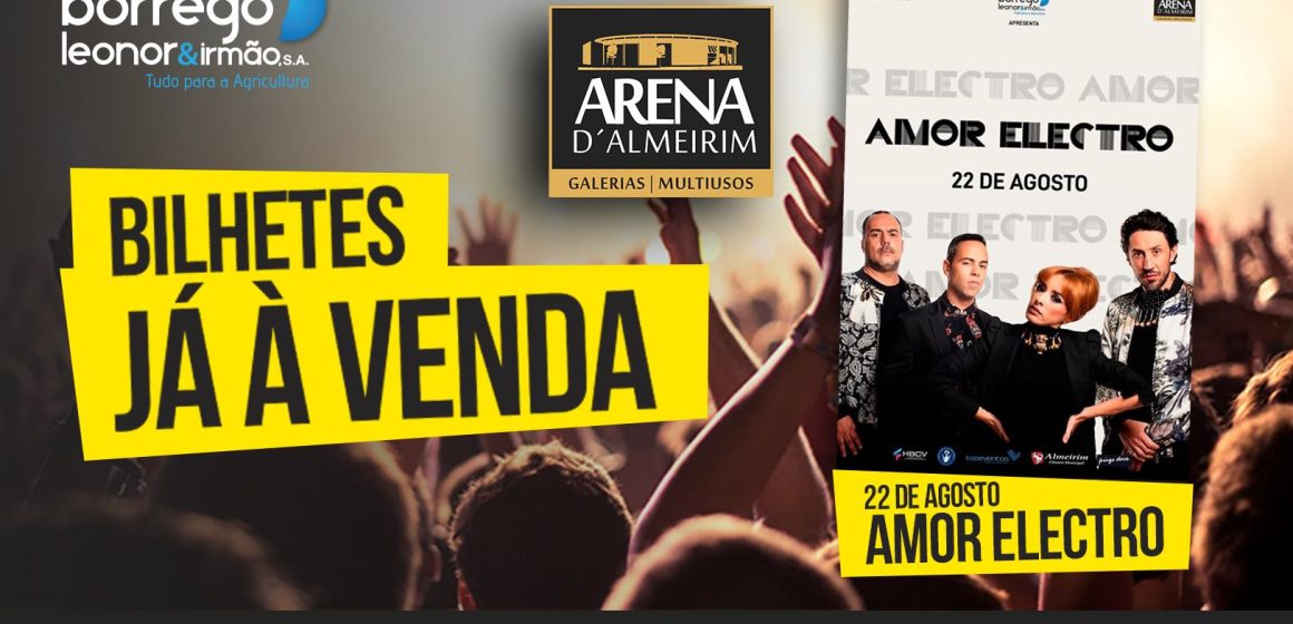 Amor Electro: Bilhetes à venda Amor Electro: Bilhetes à venda